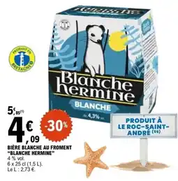 E.Leclerc Blanche hermine bière blanche au froment offre