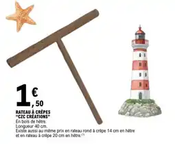 E.Leclerc CZC CRÉATIONS RATEAU À CRÊPES offre