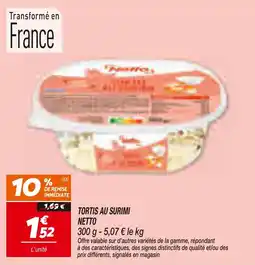 Netto NETTO TORTIS AU SURIMI offre