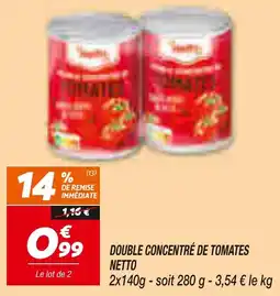 Netto Tomato Double Concentré offre