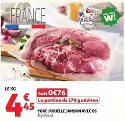 Auchan LE PORC FRANÇAIS PORC : ROUELLE JAMBON AVEC OS offre