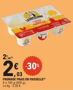 E.Leclerc LA BRESSANE FROMAGE FRAIS EN FAISSELLE offre