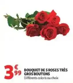 Auchan Supermarché Bouquet de 5 roses très gros boutons offre