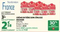 Auchan Supermarché AUCHAN CRÈME ENTIÈRE SEMI-ÉPAISSE offre