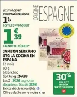 Auchan Supermarché JAMBON SERRANO STG LA COCINA EN ESPANA offre