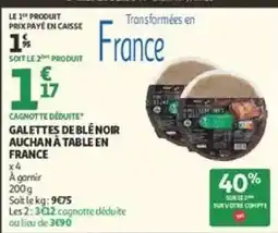 Auchan Supermarché GALETTES DE BLÉ NOIR AUCHAN À TABLE offre