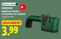Lidl Parkside aiguiseur haches et couteaux ou couteau offre