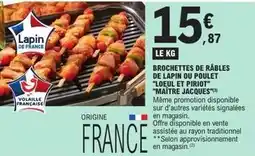 E.Leclerc Signal - brochettes de râbles de lapin ou poulet loeille et piriot offre