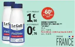 E.Leclerc Le gall - crème fleurette entiere 30% mat.gr offre