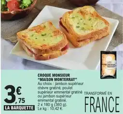 E.Leclerc Maison monterrat - croque monsieur offre