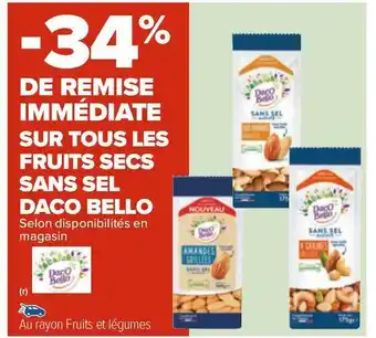 Carrefour Daco bello bon plan sur tous les fruits secs sans sel daco bello offre
