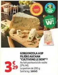 Auchan Supermarché Auchan - gorgonzola aop filière cultivons le bon offre