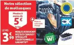 Auchan Supermarché Moules de bouchot des les chausey specialite traditionnelle garantie offre