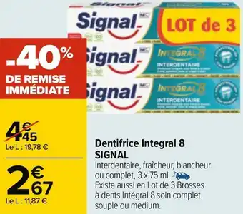 Carrefour Signal dentifrice integral 8 offre