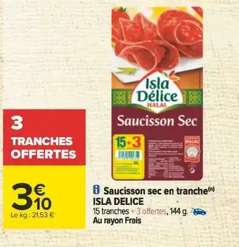 Carrefour Isla delice saucisson sec en tranche offre