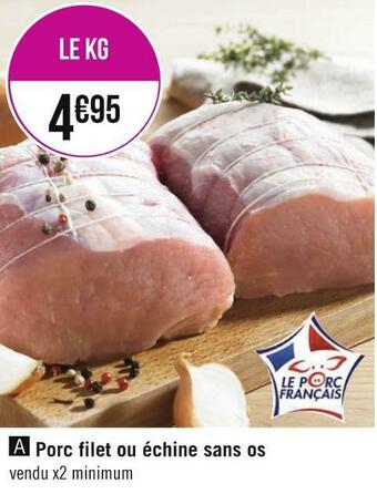 Géant Casino Porc filet ou échine sans os offre