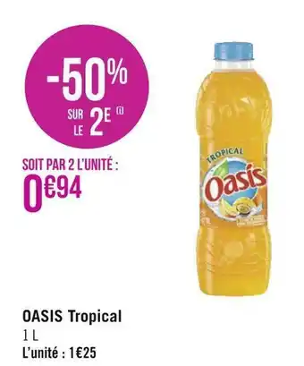 Géant Casino Oasis oasis tropical offre