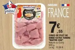 E.Leclerc Maître coq - cubes de filet de dinde extra tendre offre