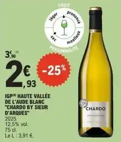 E.Leclerc Sieur d'arques - igp haute vallée de l'aude blanc chardo by sieur d'arques offre