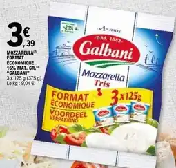 E.Leclerc Galbani - mozzarella format economique 16% mat. gr offre
