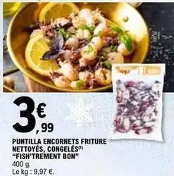 E.Leclerc Puntilla encornets friture nettoyés, congelés offre