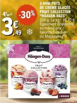 E.Leclerc Haagen dazs - 4 mini pots de crème glacée fruit collection offre