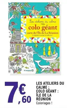 E.Leclerc E.leclerc - les ateliers du calme : colo geant : ile de la réunion offre