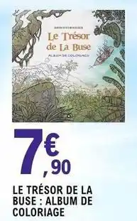 E.Leclerc Le trésor de la buse : album de coloriage offre