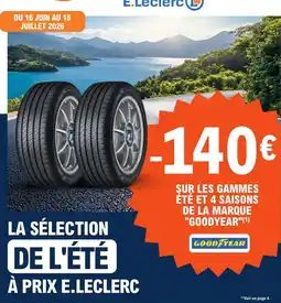 E.Leclerc L'Auto Goodyear sur les gammes ete et 4 saisons de la marque offre