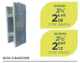 Point Vert BLOC A BANCHER offre