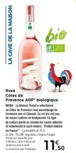Thiriet LA CAVE DE LA MAISON Rosé Côtes de Provence AOP* biologique offre