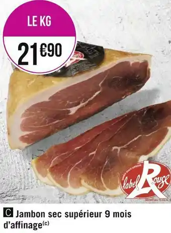 Géant Casino Label rouge jambon sec supérieur 9 mois d’affinage offre
