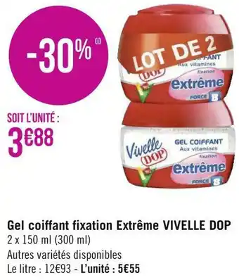 Géant Casino Vivelle dop gel coiffant fixation extrême offre