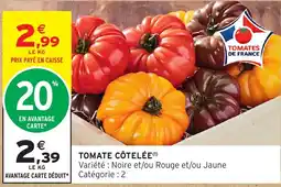 Intermarché TOMATES DE FRANCE TOMATE CÔTELÉE offre