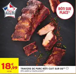 Intermarché Le Porc Français Travers de porc rôti cuit sur os offre