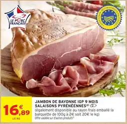 Intermarché Salaisons Pyrénéennes Jambon de Bayonne IGP 9 mois offre