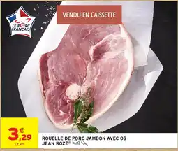 Intermarché JEAN ROZÉ ROUELLE DE PORC JAMBON AVEC OS offre