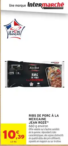 Intermarché Jean Rozé Ribs de porc à la mexicaine offre