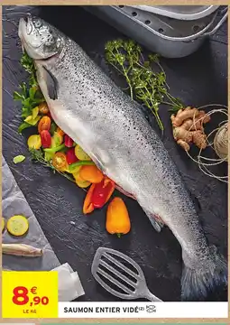 Intermarché SAUMON ENTIER VIDÉ offre