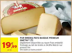 Intermarché ONETIK PUR BREBIS PAYS BASQUE PRIMEUR offre
