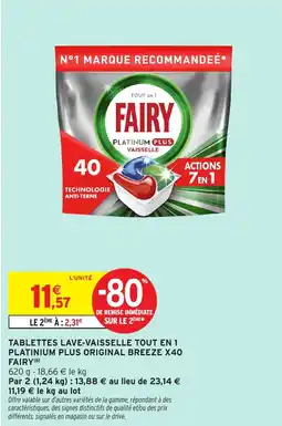 Intermarché FAIRY TABLETTES LAVE-VAISSELLE TOUT EN 1 PLATINUM PLUS ORIGINAL BREEZE offre