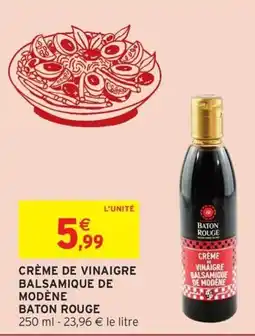 Intermarché Express BATON ROUGE CRÈME DE VINAIGRE BALSAMIQUE DE MODÈNE offre