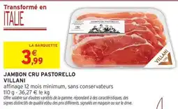 Intermarché Express VILLANI JAMBON CRU PASTORELLO offre