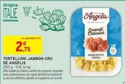 Intermarché Express DE ANGELIS TORTELLONI JAMBON CRU offre