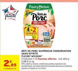 Intermarché Express Fleury michon - roti de porc superieur conservation sans nitrite offre