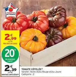 Intermarché Express Tomate cotelee offre