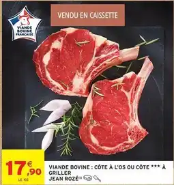 Intermarché Jean rosé - viande bovine: côte à l'os ou côte à griller offre
