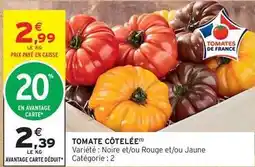 Intermarché Tomate cotelee offre