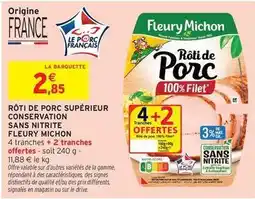 Intermarché Fleury michon - rôti de porc superieur conservation sans nitrite offre