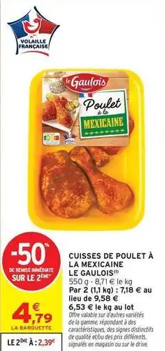 Intermarché Le gaulois - cuisses de poulet à la mexicaine offre